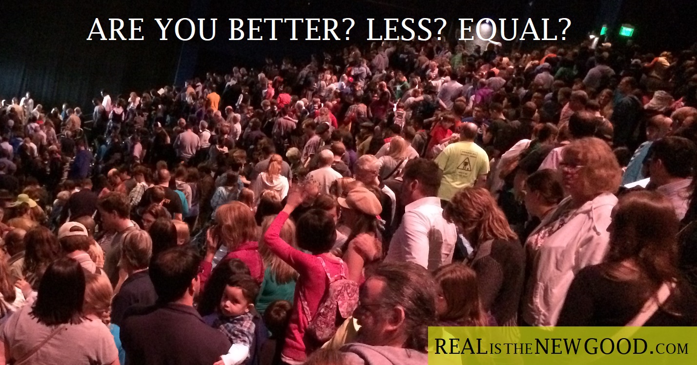 Are you better? Less? Equal?
